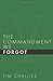 The Commandment We Forgot (Cruciform Quick)