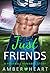 Just Friends (College Frien...