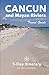 Cancun and Mayan Riviera Tr...