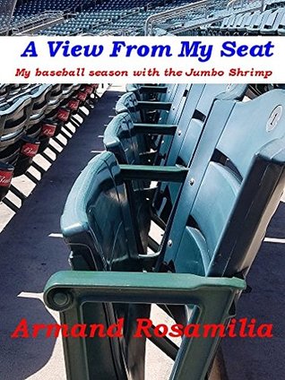 A View From My Seat: My Baseball Season With The Jumbo Shrimp (Kindle Edition)