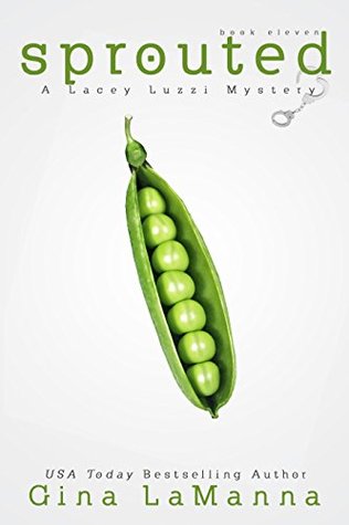 Sprouted (Lacey Luzzi Mafia Mysteries, #11)