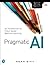 Pragmatic AI: An Introduction to Cloud-Based Machine Learning (Addison Wesley Data & Analytics)