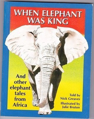 When Elephant Was King: And Other Tales from Africa (Paperback)