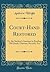 Court-Hand Restored: Or, the Student's Assistant in Reading Old Deeds, Charters, Records, Etc (Classic Reprint)