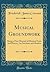 Musical Groundwork: Being a First Manual of Musical Form and History, for Students and Readers (Classic Reprint)
