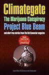 Climategate, The Marijuana Conspiracy, Project Blue Beam...: 2nd edition, revised & updated