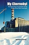 My Chernobyl: The Human Story of a Scientist and the nuclear power Plant Catastrophe Book cover for My Chernobyl: The Human Story of a Scientist and the nuclear power Plant Catastrophe