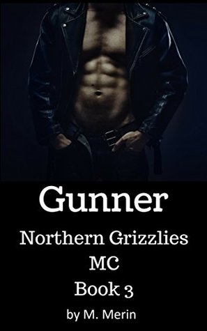 Gunner (Northern Grizzlies MC #3)