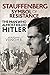 Stauffenberg: Symbol of Resistance: The Man Who Almost Killed Hitler
