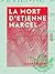 La Mort d'Etienne Marcel - Étude historique by Jules Tessier