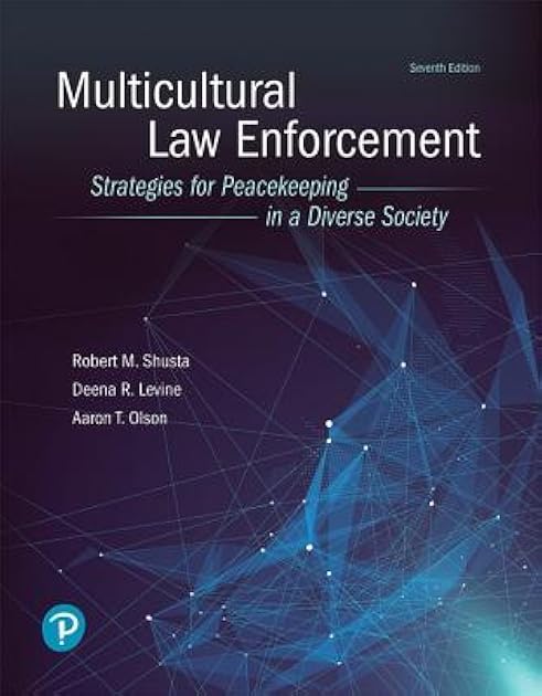 Multicultural Law Enforcement: Strategies for Peacekeeping in a Diverse Society (What's New in Criminal Justice)