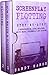 Screenplay Plotting: Step-by-Step | 2 Manuscripts in 1 Book | Essential Movie Plot, TV Script Plot and Screenplay Plot Writing Tricks Any Writer Can Learn (Writing Best Seller 10)