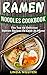 Ramen Noodles Cookbook: The...