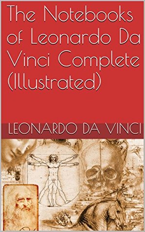 The Notebooks of Leonardo Da Vinci Complete