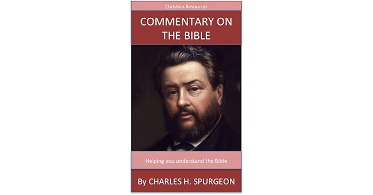 Spurgeon's Bible Commentary by Charles Haddon Spurgeon