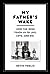 My Father's Wake: How the I...
