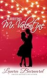 Marrying Mr Valentine by Laura Barnard