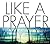 Like a Prayer by Scott Sample