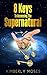 8 Keys To Accessing The Supernatural by Kimberly Moses