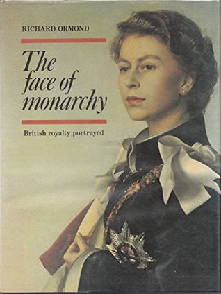 The Face of Monarchy: British Royalty Portrayed (Hardcover)