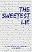The Sweetest Lie