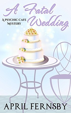 A Fatal Wedding (A Psychic Cafe Mystery #2)