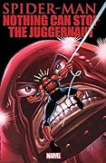Spider-Man: Nothing Can Stop the Juggernaut
