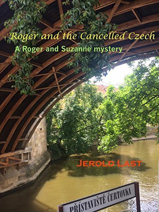 Roger and the Cancelled Czech: A Roger and Suzanne Mystery Novel (Roger and Suzanne Mysteries Book 16)