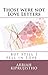 Those Were Not Love Letters But Still I Fell in Love by Arriah Kiprujistho