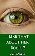 I Like That About Her: Book 2
