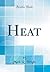 Heat (Classic Reprint)