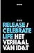 Release/celebrate life