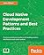 Cloud Native Development Patterns and Best Practices