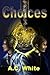 Choices by A.C. White