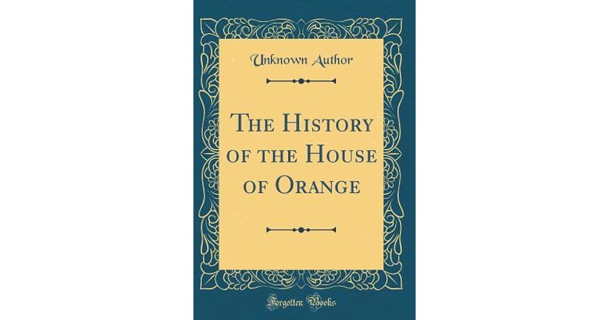 The History of the House of Orange by Unknown