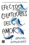 Efectos colaterales del amor (Edición mexicana) (Crossbooks) by Krystal Sutherland