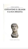 Costantino il Grande e la sua dinastia