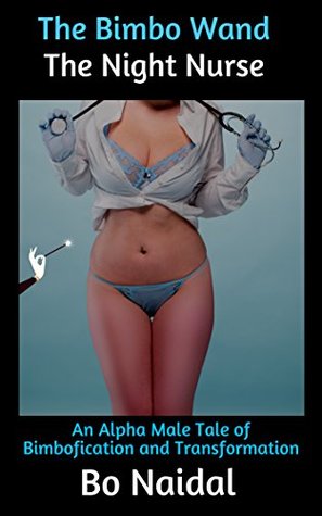 The Bimbo Wand 9: An Alpha Male Tale of Bimbofication and Transformation (Kindle Edition)