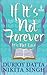 If It's Not Forever It's Not Love