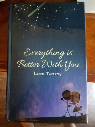 Everything is Better With You