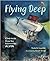 Flying Deep: Climb Inside D...