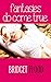 Fantasies Do Come True by Bridget Flood