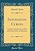 Intonation Curves: A Collection of Phonetic Texts, in Which Intonation Is Marked Throughout by Means of Curved Lines on a Musical Stave (Classic Reprint)