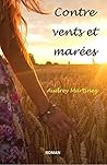 Contre vents et marées: L'amour peut-il surmonter toutes les épreuves? (French Edition) Contre vents et marées: L'amour peut-il surmonter toutes les épreuves? (French Edition)