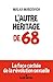 L'Autre héritage de 68: La face cachée de la révolution sexuelle (French Edition)