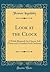 Look at the Clock: A Welsh Rhapsody for Chorus, Soli (Tenor and Contralto) And Orchestra (Classic Reprint)