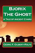 Bjorix The Ghost: A Tale of Ancient Cymru