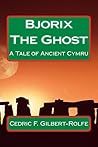 Bjorix The Ghost by Cedric Foster Gilbert-Rolfe