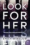 Look For Her by Emily Winslow