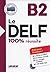 Le DELF - 100% réussite - B2 - Livre + CD - pret pour l'examen! by Didier